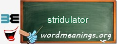 WordMeaning blackboard for stridulator